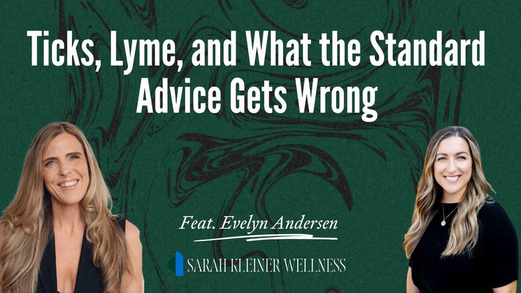 Podcast cover art for "Ticks, Lyme, and What the Standard Advice Gets Wrong" on The Evolving Wellness Podcast from Sarah Kleiner Wellness, credited "Feat. Evelyn Andersen".